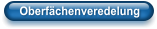 Oberfächenveredelung